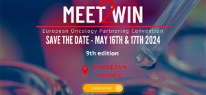 2024-05-16/17- Bordeaux- France - MEET2WIN 2024 :  European partnering convention entirely dedicated to open innovation in oncology